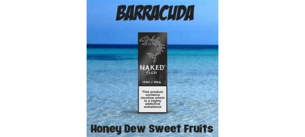 Barracuda (Honeydew Sweet Fruits) 70VG Sub Ohm 10ml Deluxe E-Liquid - Naked Fish - Made in USA - 0MG / 3MG / 6MG